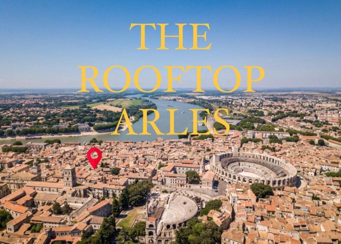 The Rooftop Arles - Terrasse Panoramique Eksteriør bilde